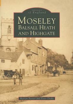Paperback Moseley, Balsall Heath and Highgate Book