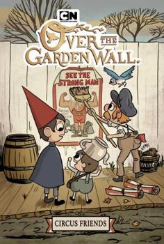 Over the Garden Wall Original Graphic Novel: Circus Friends - Book #2 of the Over The Garden Wall Original