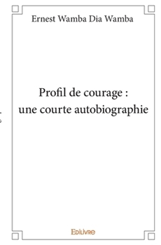 Paperback Profil de courage: une courte autobiographie [French] Book