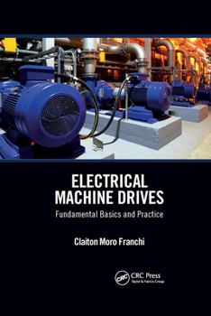 Paperback Electrical Machine Drives: Fundamental Basics and Practice Book