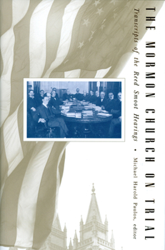 Hardcover The Mormon Church on Trial: Transcripts of the Reed Smoot Hearings Book
