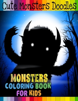 Paperback Cute Monsters Doodles: Coloring Books for Kids, Boys and Girls Book
