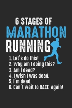 6 Stages of Marathon Running: Läufer Triathlon Läufer Notizbuch liniert DIN A5 - 120 Seiten für Notizen, Zeichnungen, Formeln | Organizer Schreibheft Planer Tagebuch