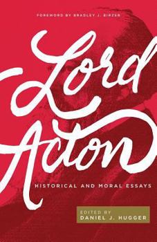 Paperback Lord Acton: Historical and Moral Essays Book