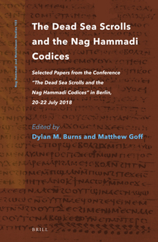Hardcover The Dead Sea Scrolls and the Nag Hammadi Codices Book