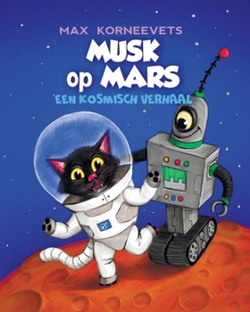 Paperback MUSK op MARS: Een Kosmisch Verhaal [Dutch] Book
