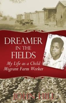 Paperback Dreamer in the Fields: My Life as a Child Migrant Farm Worker Book