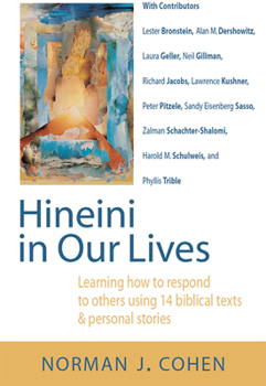 Hineini in Our Lives: Learning to Repsond to Others Though 14 Biblical Texts & Personal Stories