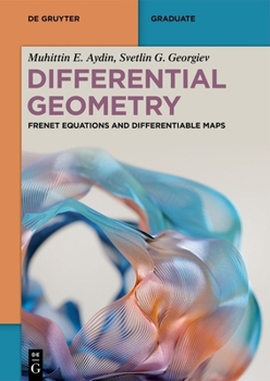 Differential Geometry: Frenet Equations and Differentiable Maps (De Gruyter Textbook)