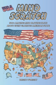 Paperback Mind Scratch USA: 500+ Amazing Mind Blowing Facts About Every Glorious American State Book