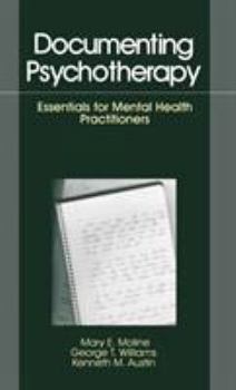 Hardcover Documenting Psychotherapy: Essentials for Mental Health Practitioners Book