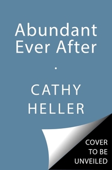 Hardcover Abundant Ever After: Tools for Creating a Life of Prosperity and Ease Book