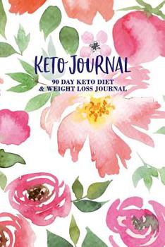 Paperback Keto Journal: 90 Day Keto Diet & Weight Loss Journal, Keto Tracker & Planner, Comes with Measurement Tracker & Goals Section, Floral Book