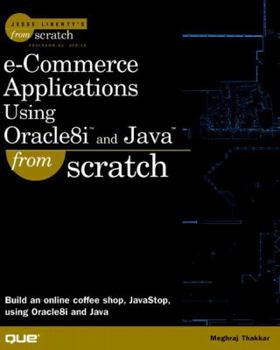 Paperback E-Commerce Applications Using Oracle8i and Java from Scratch Book