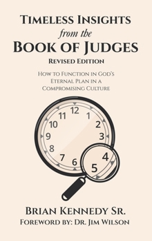 Hardcover Timeless Insights from the Book of Judges: How to Function in God's Eternal Plan in a Compromising Culture Book
