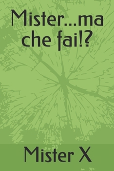 Paperback Mister...ma che fai!? [Italian] Book
