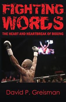 Paperback Fighting Words: The Heart and Heartbreak of Boxing Book