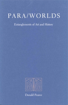 Hardcover Para/Worlds: Entanglements of Art and History Book