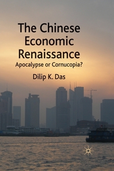 Paperback The Chinese Economic Renaissance: Apocalypse or Cornucopia? Book