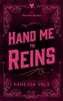 Hand Me The Reins: Large Print - Book #3 of the Bachelor Auction