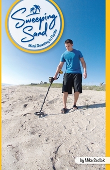 Paperback Sweeping Sand: Metal Detecting in Florida Book