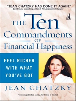 Paperback The Ten Commandments of Financial Happiness: Feel Richer with What You've Got Book