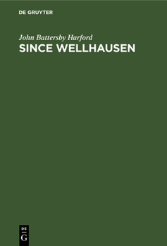 Hardcover Since Wellhausen: A Brief Survey of Recent Pentateuchal Criticism Book