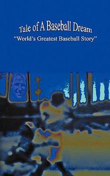 Paperback Tale of a Baseball Dream: World's Greatest Baseball Story Book