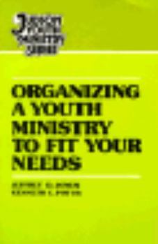 Paperback Organizing a Youth Ministry to Fit Your Needs Book