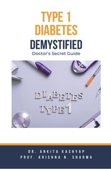 Paperback Type 1 Diabetes Demystified: Doctor's Secret Guide Book