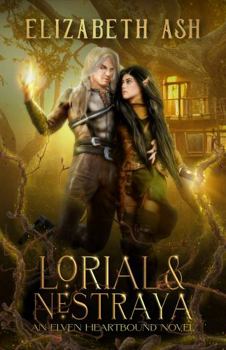 Paperback Lorial & Nestraya: An Elven Heartbound Novel Book