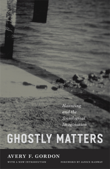 Paperback Ghostly Matters: Haunting and the Sociological Imagination Book