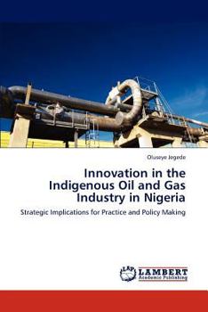 Paperback Innovation in the Indigenous Oil and Gas Industry in Nigeria Book