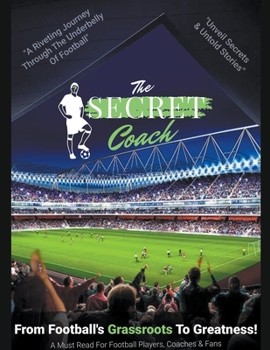 Paperback Secret Coach: From Football's Grassroots To Greatness! Book