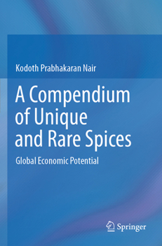 Paperback A Compendium of Unique and Rare Spices: Global Economic Potential Book