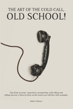 Paperback The Art of The Cold Call: Old School Book
