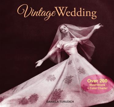 Paperback Vintage Wedding: Simple Ideas for Creating a Romantic Vintage Wedding Book