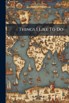 Paperback Things I Like To Do: For Boys And For Girls, "what Shall I Do Next?" Book