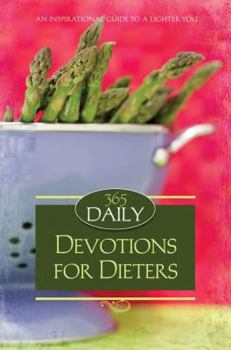 Paperback 365 Daily Devotions for Dieters: An Inspirational Guide to a Lighter You Book
