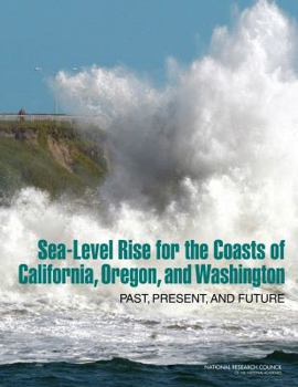 Paperback Sea-Level Rise for the Coasts of California, Oregon, and Washington: Past, Present, and Future Book