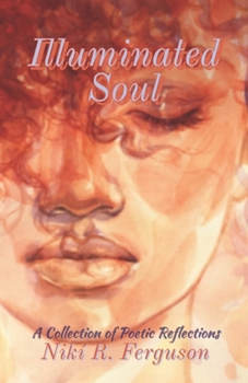 Paperback Illuminated Soul: A Collection of Poetic Reflections Book