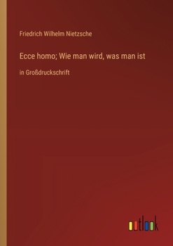 Paperback Ecce homo; Wie man wird, was man ist: in Großdruckschrift [German] Book