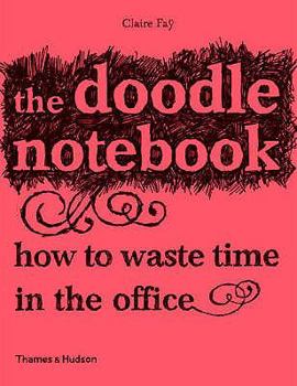 Paperback The Doodle Notebook: How to Waste Time in the Office Book