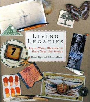 Hardcover Living Legacies: How to Write, Illustrate and Share Your Life Stories Book