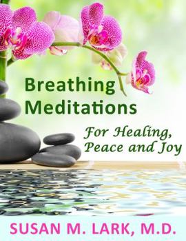 Paperback Breathing Meditations for Healing, Peace and Joy Book