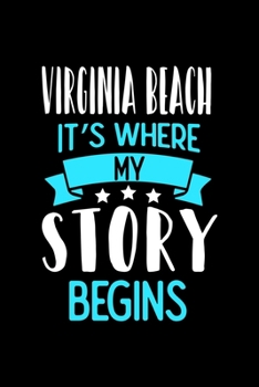 Paperback Virginia Beach It's Where My Story Begins: Virginia Beach Dot Grid 6x9 Dotted Bullet Journal and Notebook 120 Pages Book