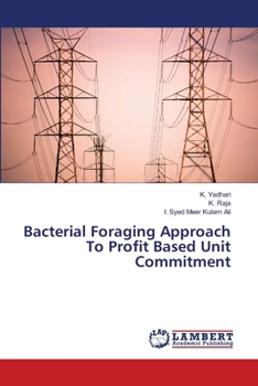 Paperback Bacterial Foraging Approach To Profit Based Unit Commitment Book