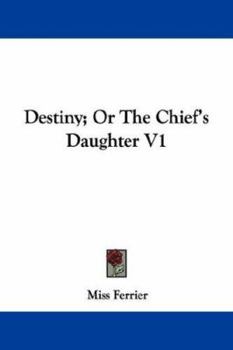 Destiny: or The Chief's Daughter