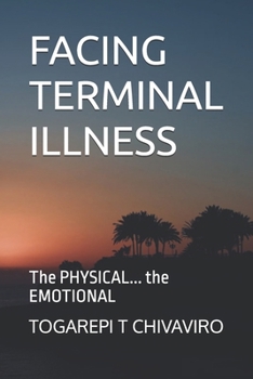 Paperback Facing Terminal Illness: The PHYSICAL... the EMOTIONAL Book