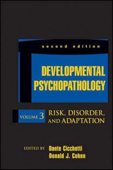 Developmental Psychopathology, Risk, Disorder, and Adaptation (Developmental Psychopathology)
